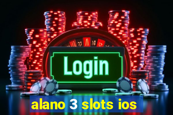 alano 3 slots ios